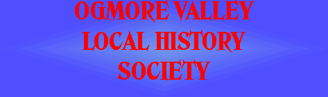 OGMORE	VALLEY LOCAL	HISTORY SOCIETY